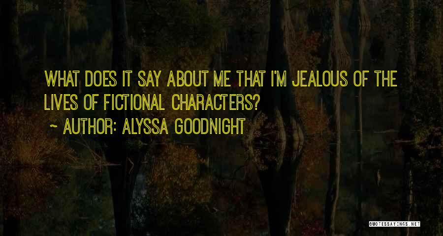 Alyssa Goodnight Quotes 1372972