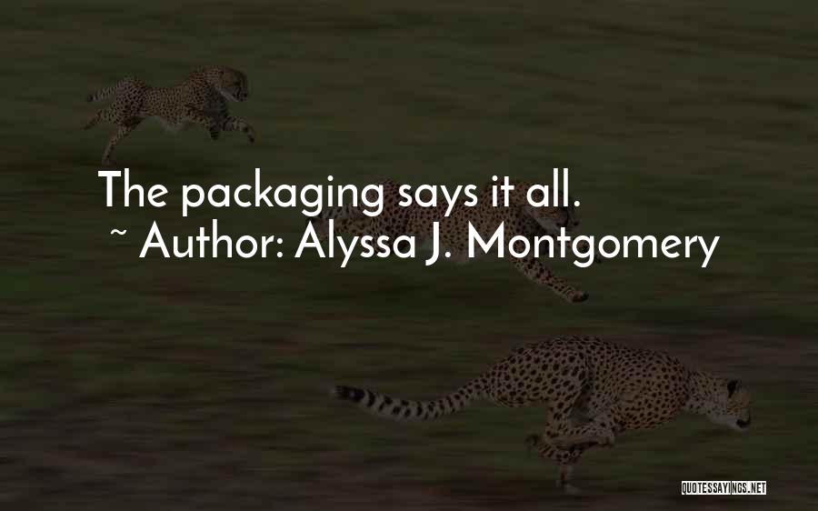 Alyssa J. Montgomery Quotes 1171806