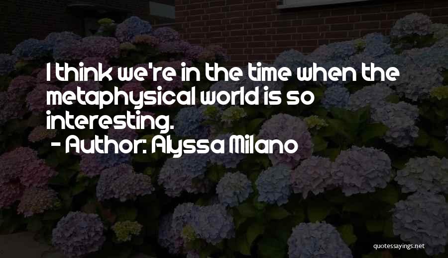 Alyssa Milano Quotes 1075776