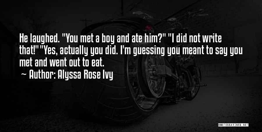 Alyssa Rose Ivy Quotes 1993327