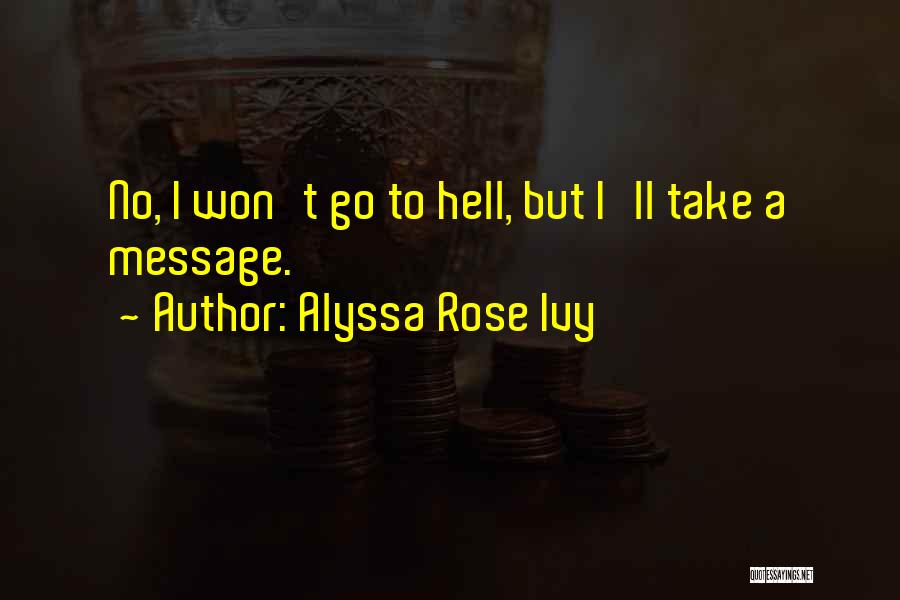 Alyssa Rose Ivy Quotes 478334