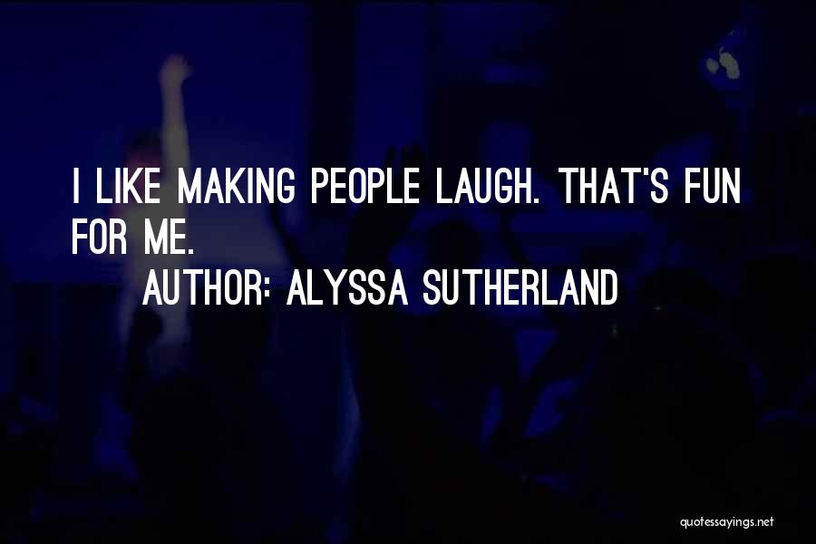 Alyssa Sutherland Quotes 1080430