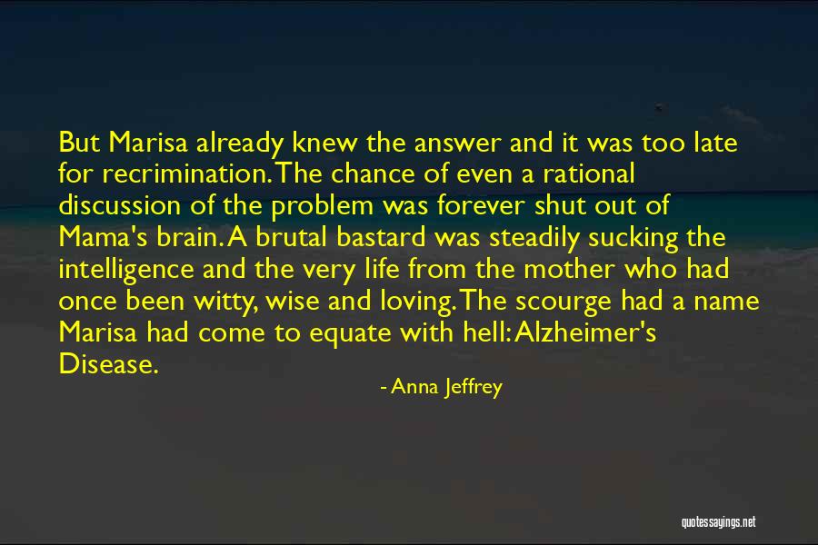 Alzheimer Disease Quotes By Anna Jeffrey Alzheimer Disease Quotes By Anna Jeffrey