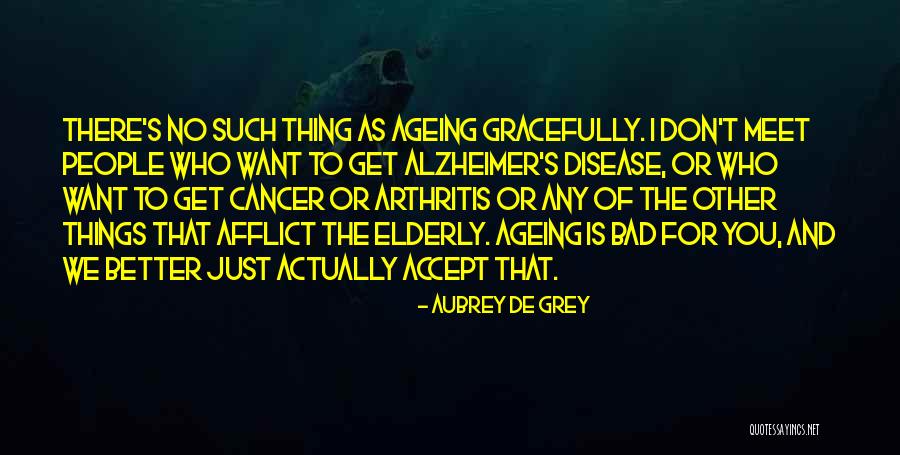 Alzheimer Disease Quotes By Aubrey De Grey Alzheimer Disease Quotes By Aubrey De Grey