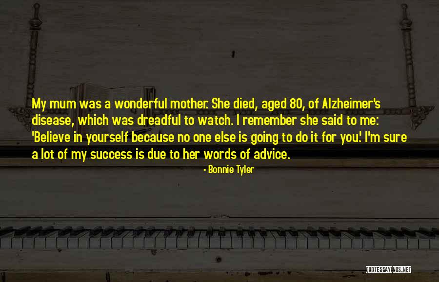Alzheimer Disease Quotes By Bonnie Tyler Alzheimer Disease Quotes By Bonnie Tyler