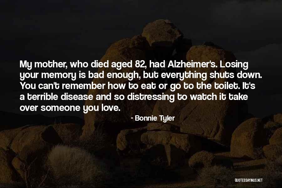 Alzheimer Disease Quotes By Bonnie Tyler Alzheimer Disease Quotes By Bonnie Tyler