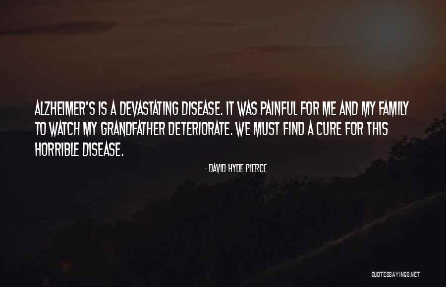Alzheimer Disease Quotes By David Hyde Pierce Alzheimer Disease Quotes By David Hyde Pierce