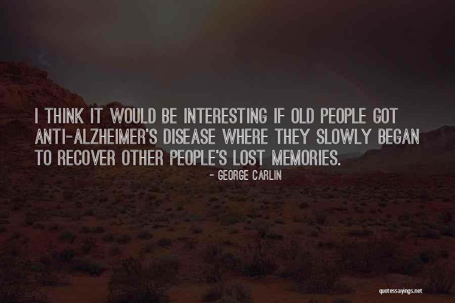 Alzheimer Disease Quotes By George Carlin Alzheimer Disease Quotes By George Carlin