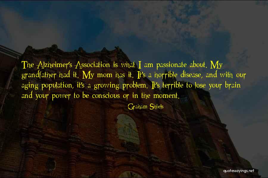 Alzheimer Disease Quotes By Graham Shiels Alzheimer Disease Quotes By Graham Shiels