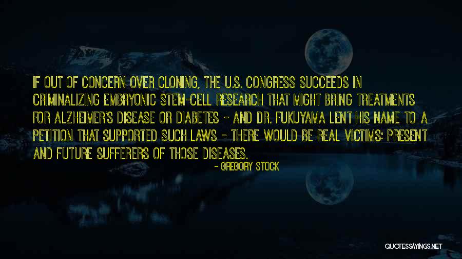 Alzheimer Disease Quotes By Gregory Stock Alzheimer Disease Quotes By Gregory Stock