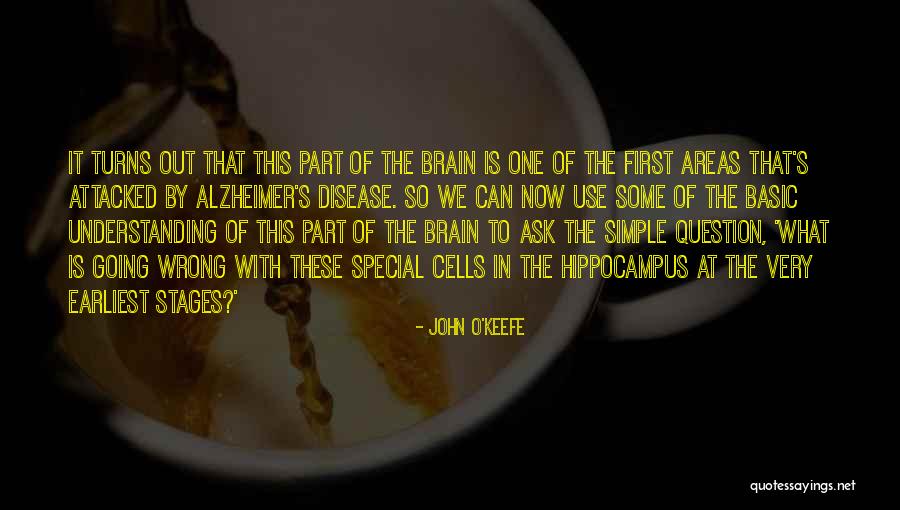 Alzheimer Disease Quotes By John O'Keefe Alzheimer Disease Quotes By John O'Keefe
