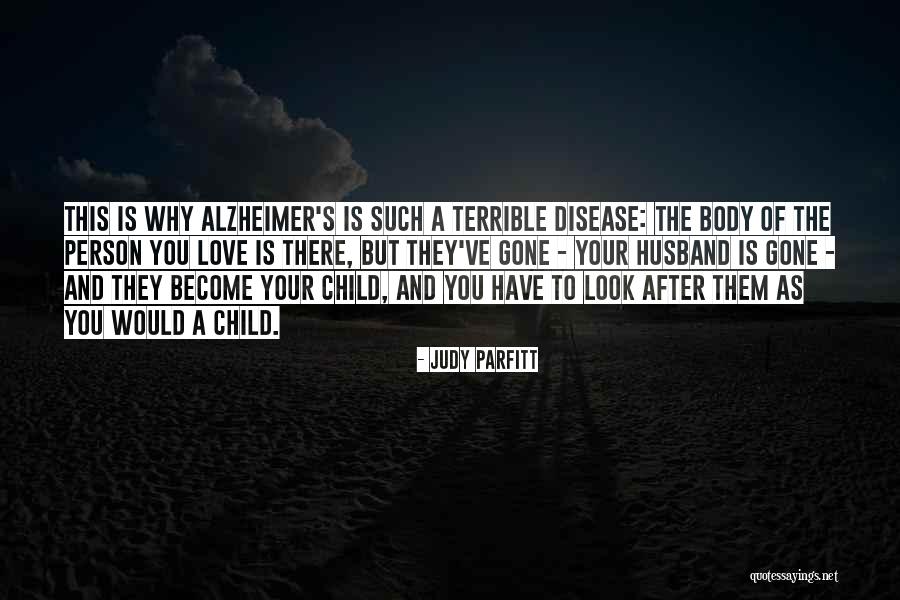 Alzheimer Disease Quotes By Judy Parfitt Alzheimer Disease Quotes By Judy Parfitt