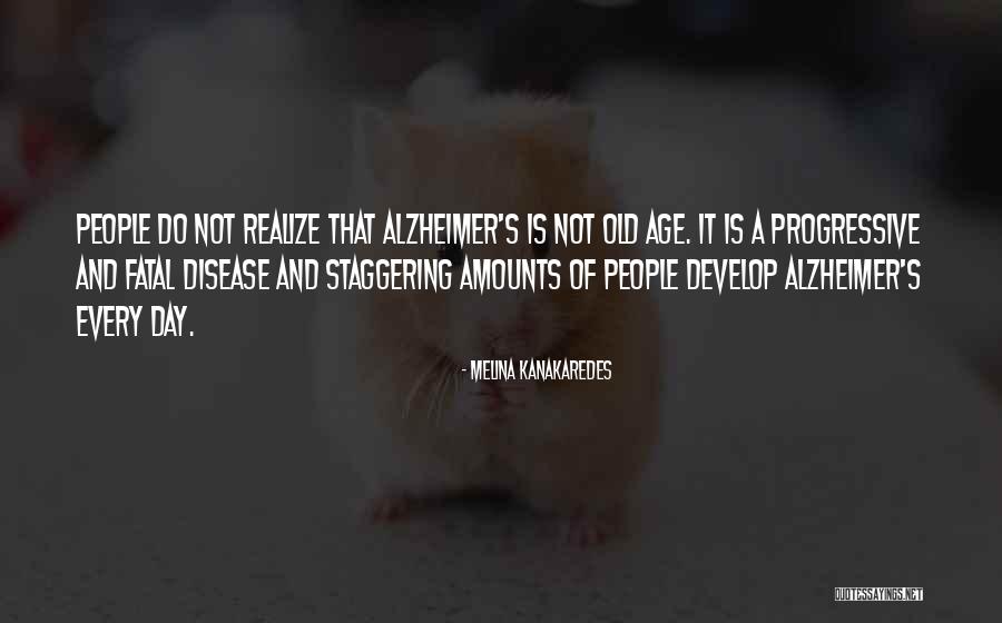 Alzheimer Disease Quotes By Melina Kanakaredes Alzheimer Disease Quotes By Melina Kanakaredes
