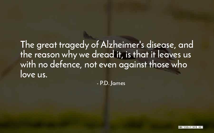 Alzheimer Disease Quotes By P.D. James Alzheimer Disease Quotes By P.D. James