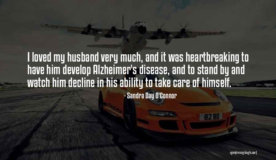 Alzheimer Disease Quotes By Sandra Day O'Connor Alzheimer Disease Quotes By Sandra Day O'Connor