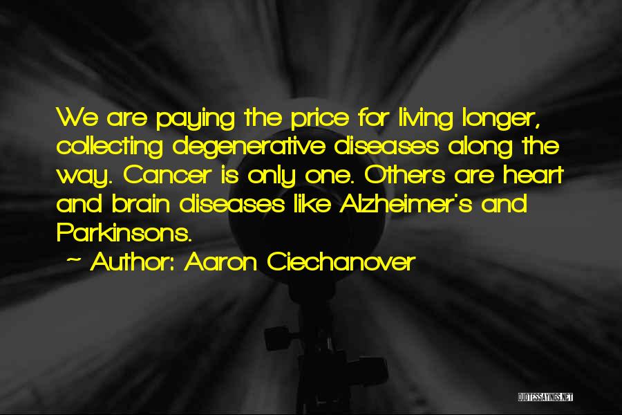 Alzheimer Quotes By Aaron Ciechanover