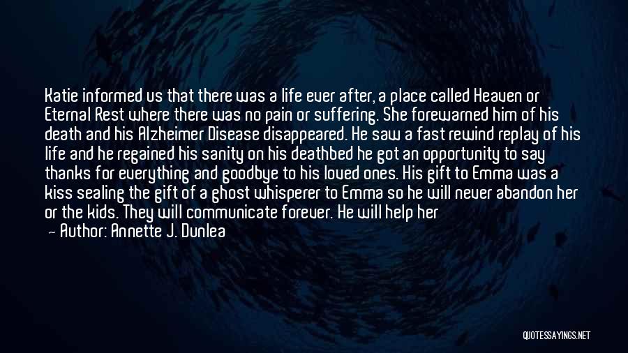 Alzheimer Quotes By Annette J. Dunlea Alzheimer Quotes By Annette J. Dunlea