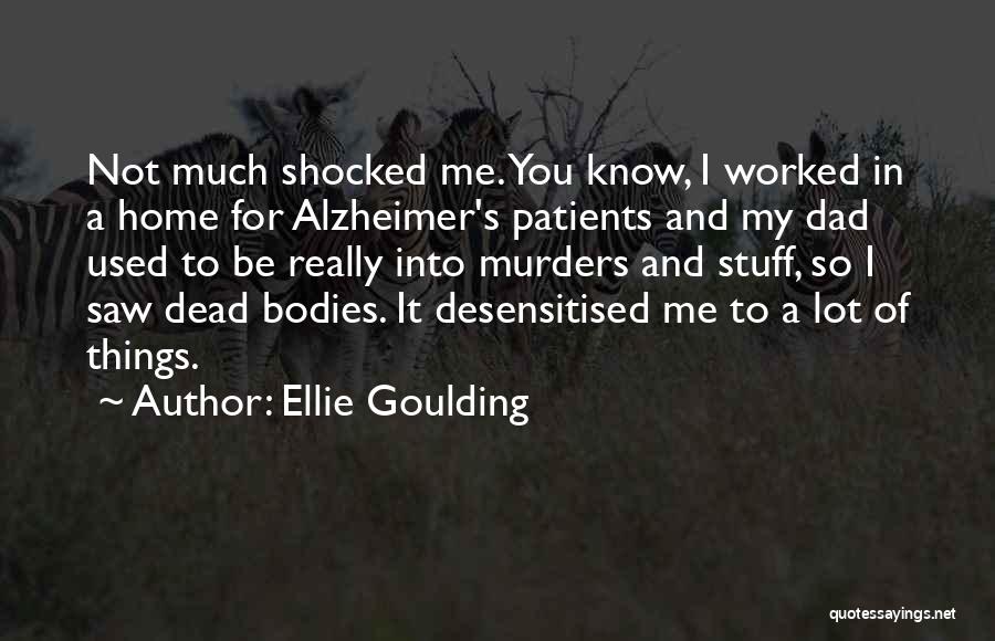 Alzheimer Quotes By Ellie Goulding