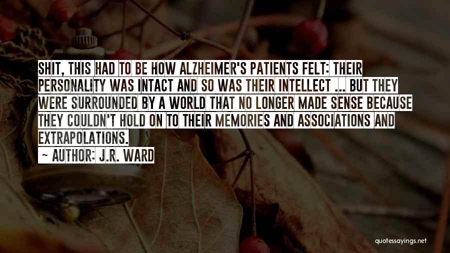 Alzheimer Quotes By J.R. Ward