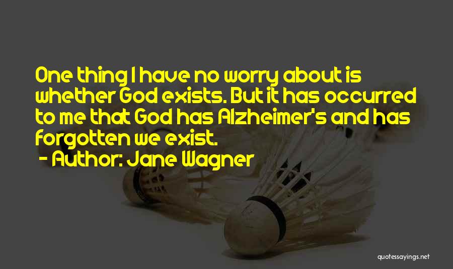 Alzheimer Quotes By Jane Wagner