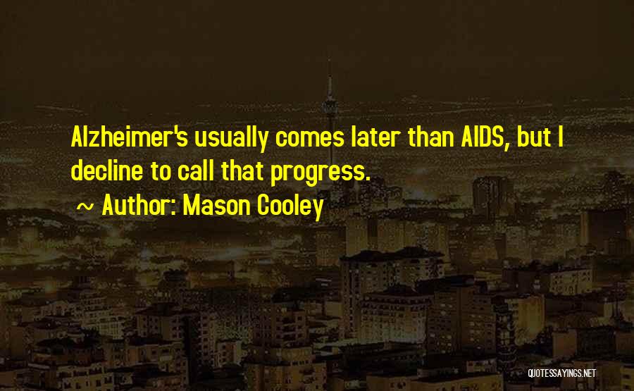 Alzheimer Quotes By Mason Cooley