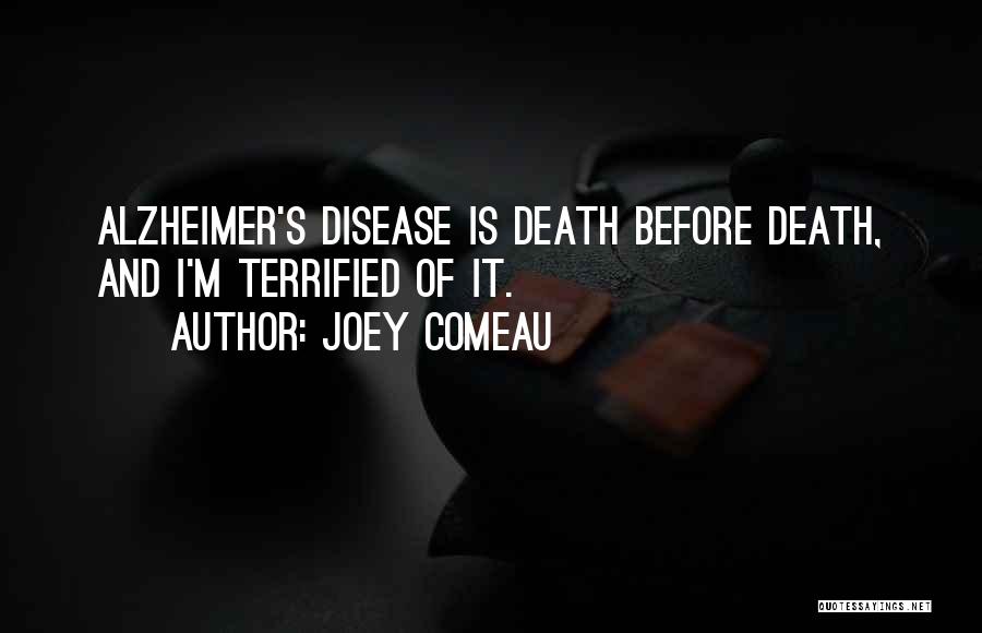 Alzheimer's And Death Quotes By Joey Comeau