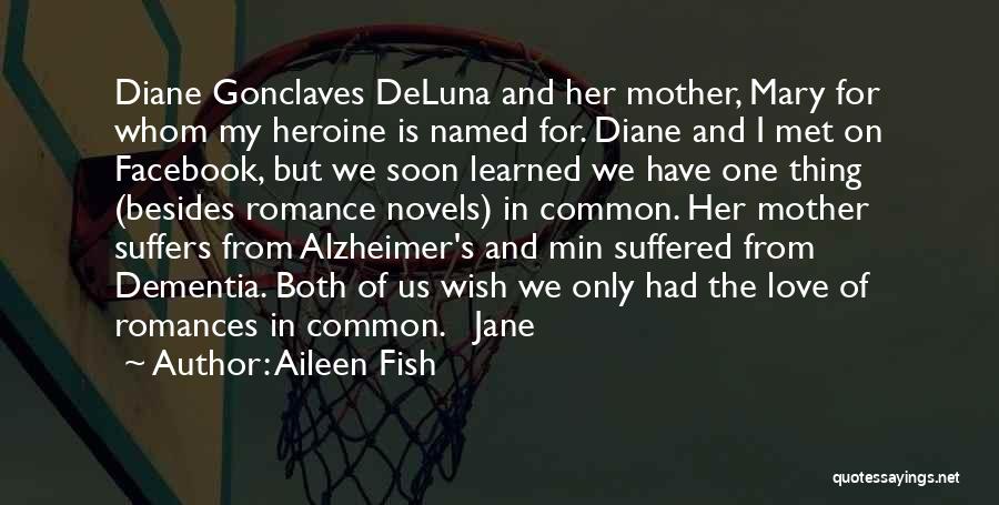 Alzheimer's And Dementia Quotes By Aileen Fish