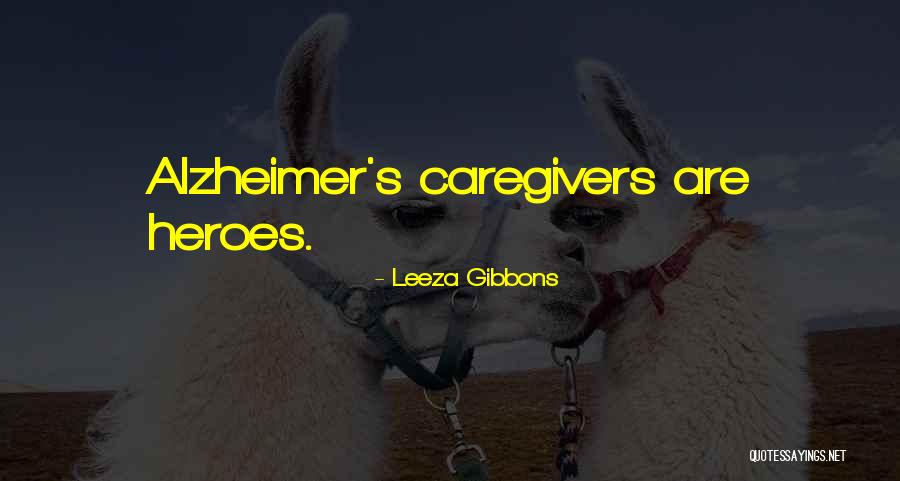 Alzheimer's Caregivers Quotes By Leeza Gibbons