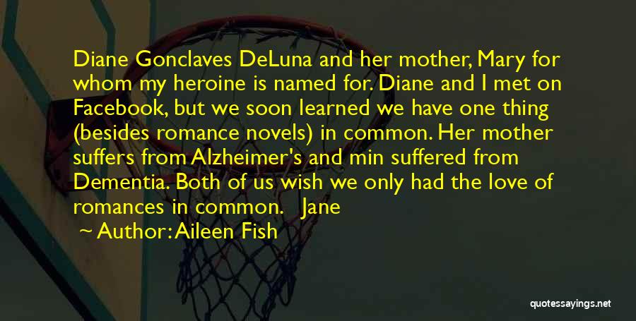 Alzheimer's Love Quotes By Aileen Fish