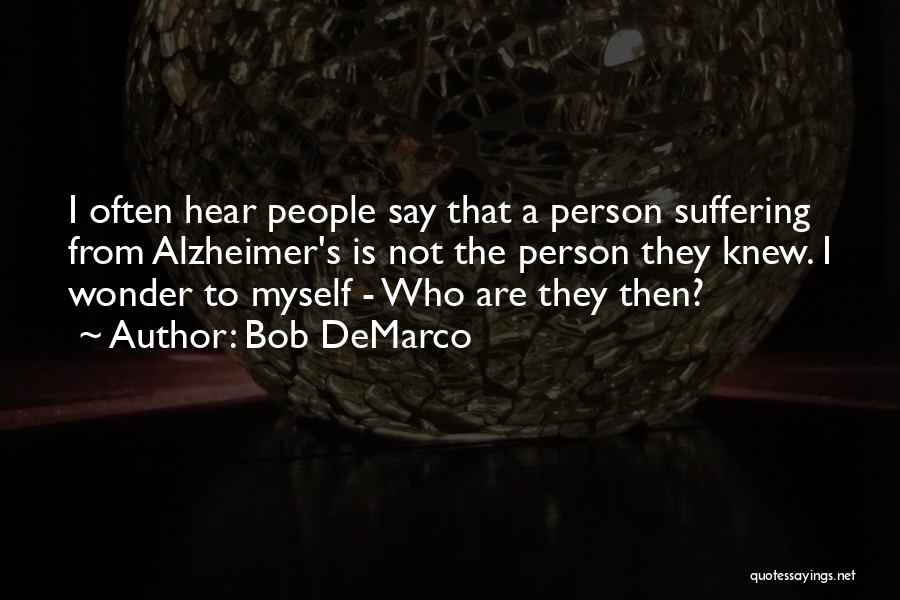 Alzheimer's Quotes By Bob DeMarco