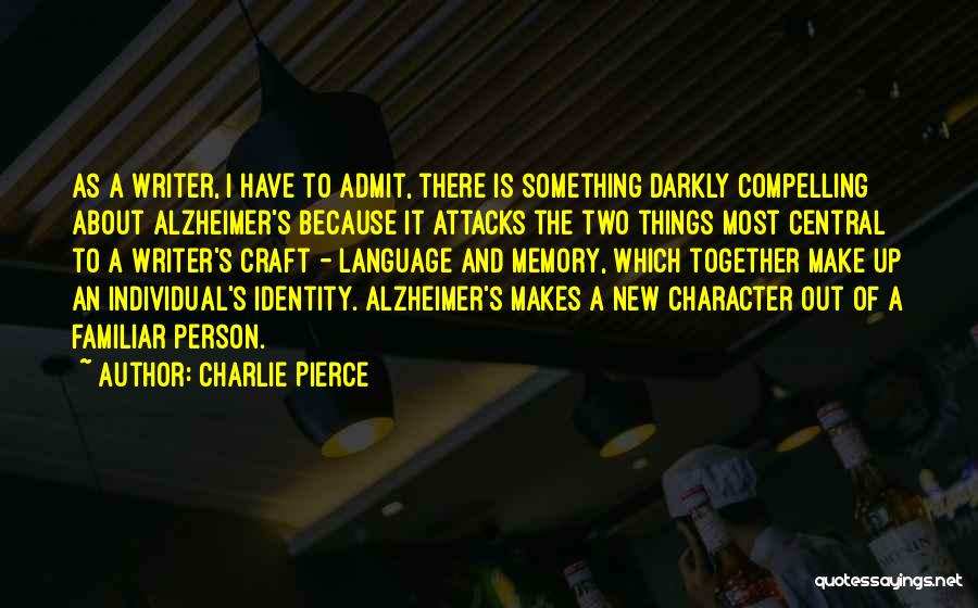Alzheimer's Quotes By Charlie Pierce