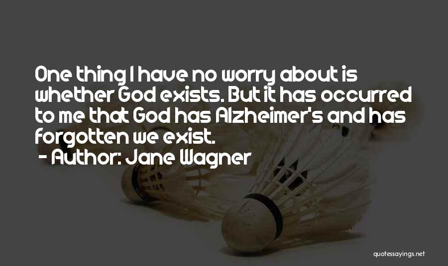 Alzheimer's Quotes By Jane Wagner