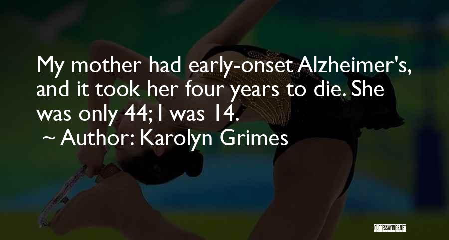 Alzheimer's Quotes By Karolyn Grimes