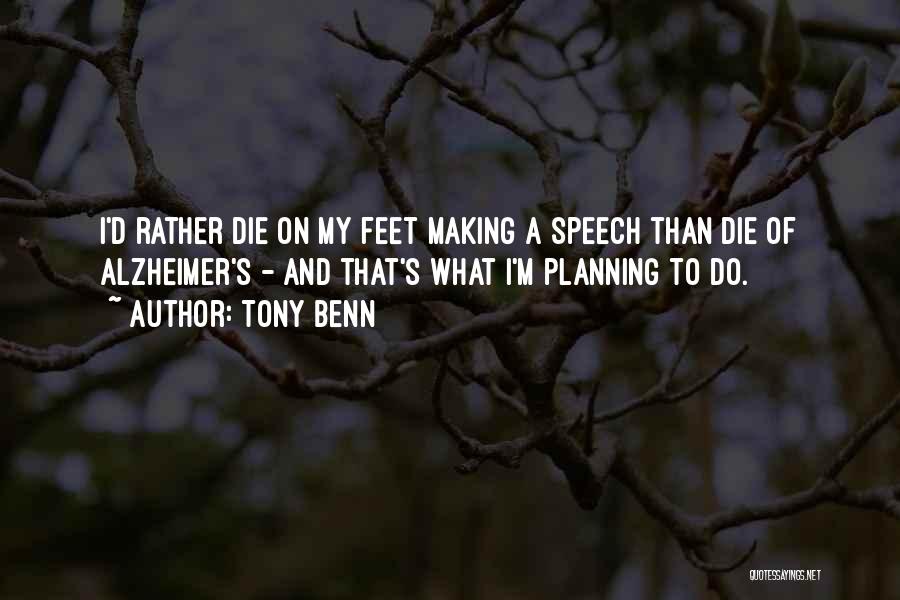 Alzheimer's Quotes By Tony Benn