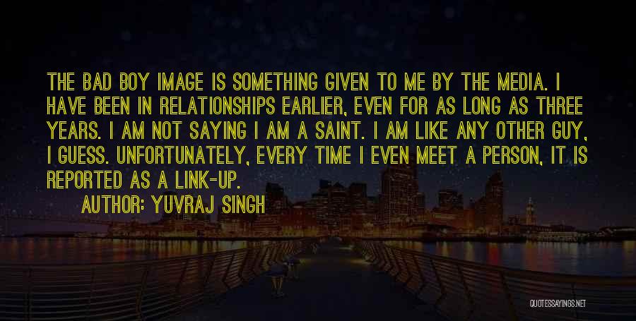 Am A Bad Boy Quotes By Yuvraj Singh