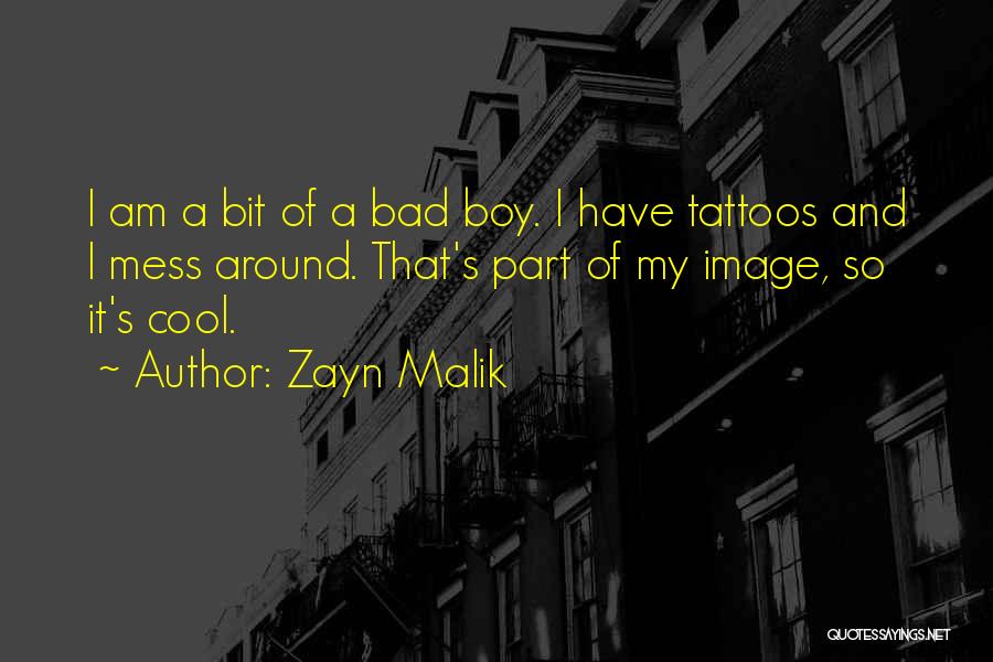 Am A Bad Boy Quotes By Zayn Malik
