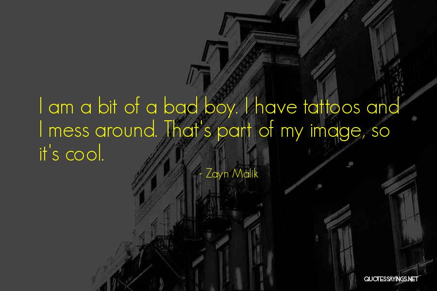 Am A Bad Boy Quotes By Zayn Malik