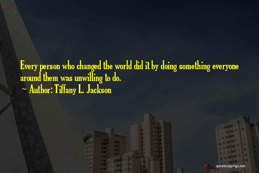 Am A Changed Person Quotes By Tiffany L. Jackson
