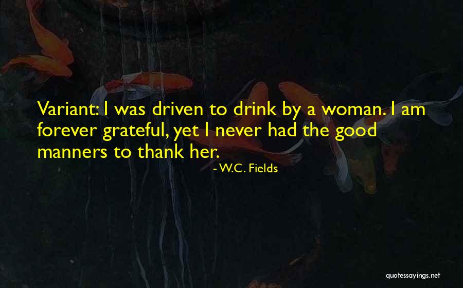 Am A Good Man Quotes By W.C. Fields Am A Good Man Quotes By W.C. Fields