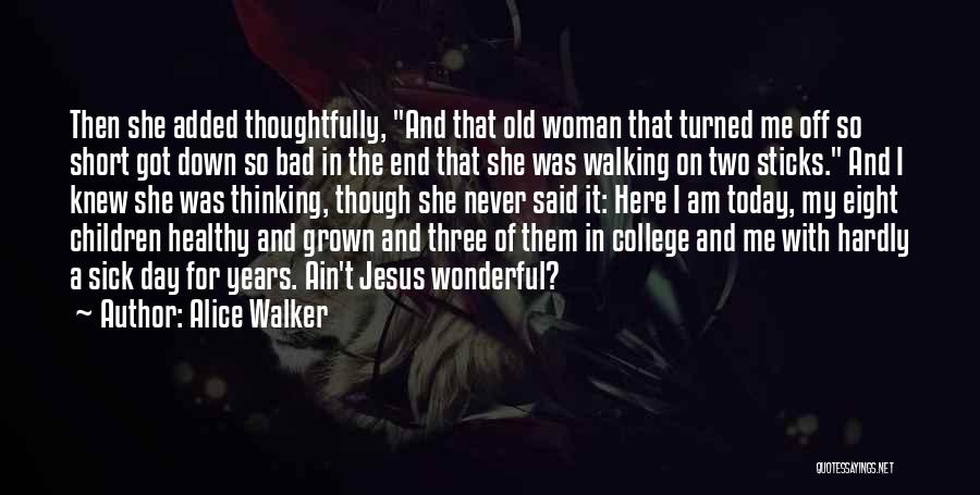 Am A Grown Woman Quotes By Alice Walker