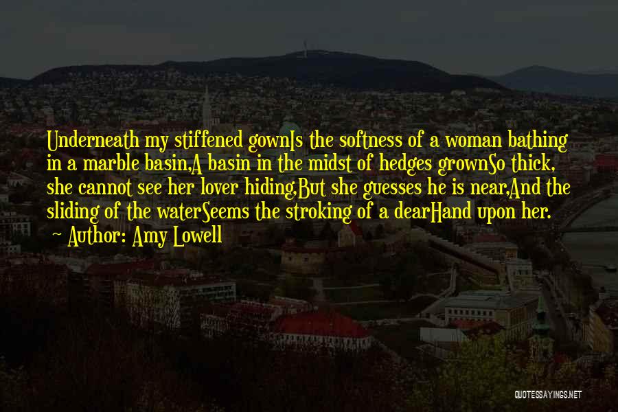 Am A Grown Woman Quotes By Amy Lowell