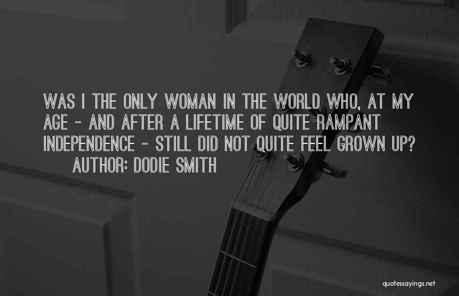 Am A Grown Woman Quotes By Dodie Smith