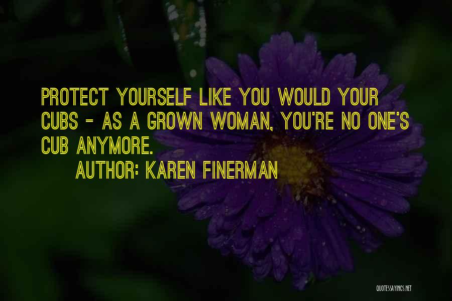 Am A Grown Woman Quotes By Karen Finerman