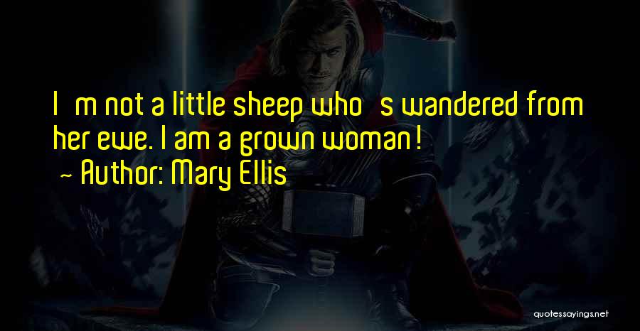 Am A Grown Woman Quotes By Mary Ellis