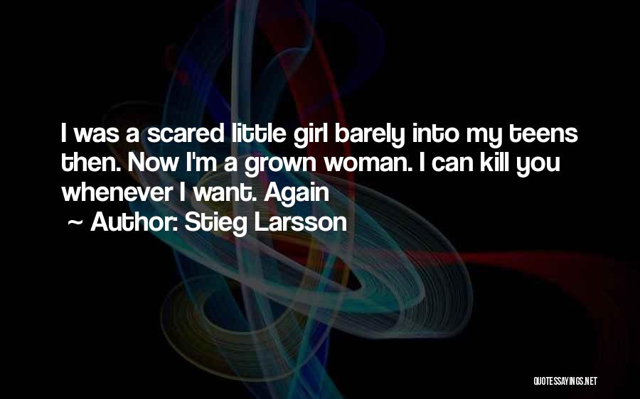 Am A Grown Woman Quotes By Stieg Larsson