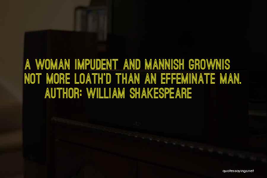 Am A Grown Woman Quotes By William Shakespeare