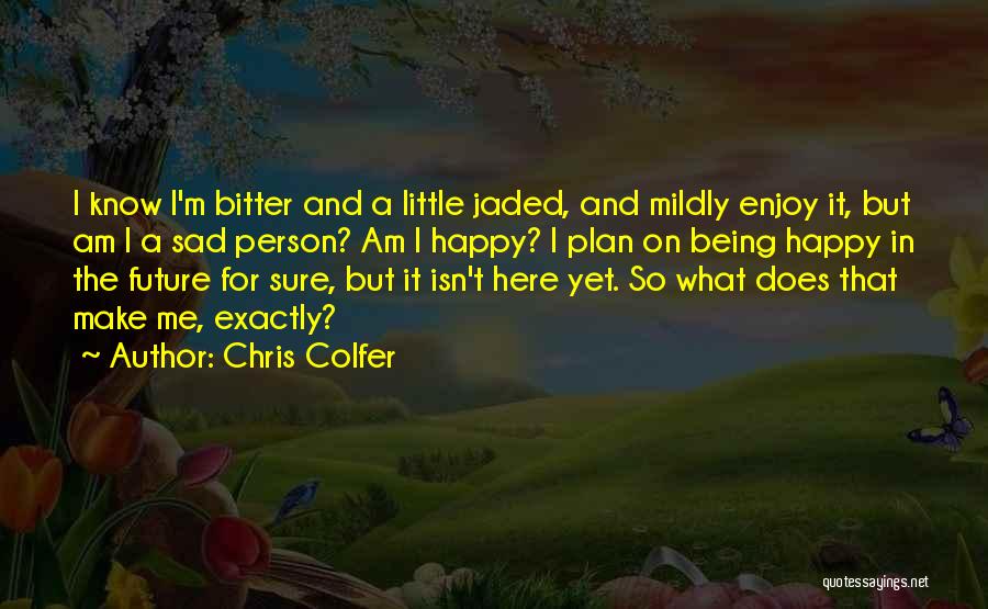 Am A Happy Person Quotes By Chris Colfer