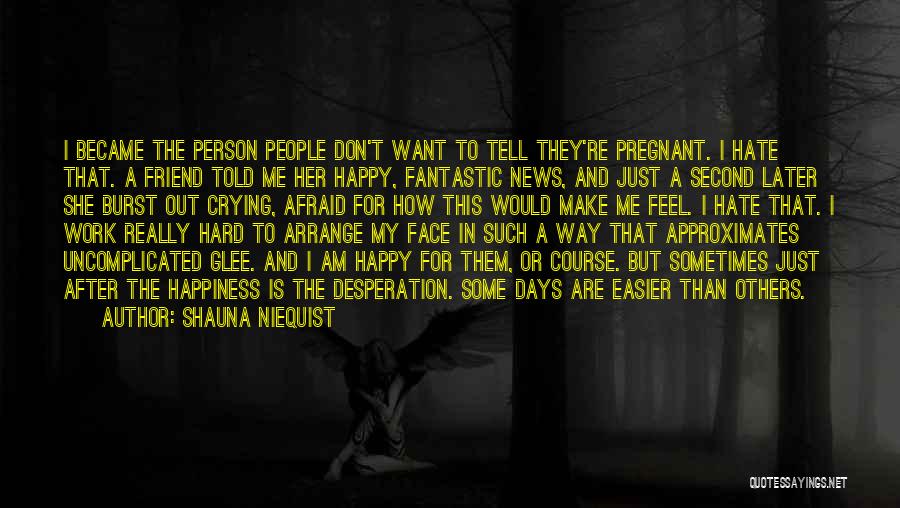 Am A Happy Person Quotes By Shauna Niequist