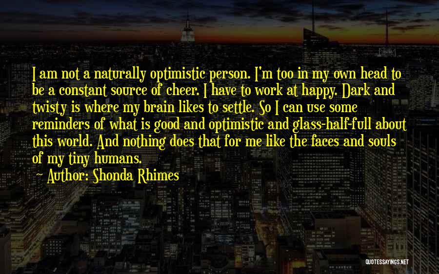 Am A Happy Person Quotes By Shonda Rhimes