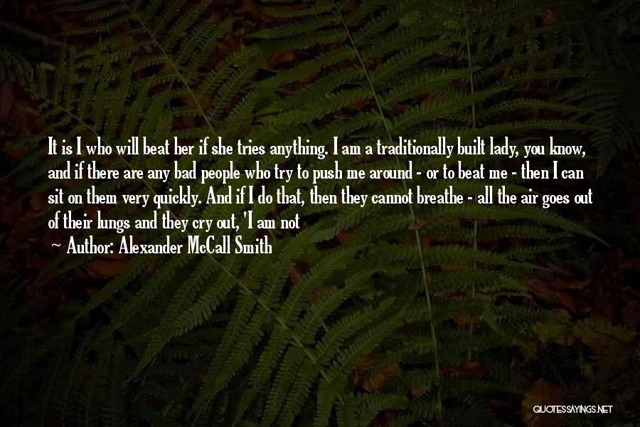 Am A Lady Quotes By Alexander McCall Smith